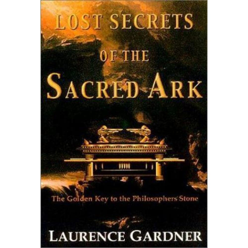 Lost Secrets of the Sacred Ark: Amazing Revelations of the Incredible Pow - GOOD